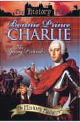 The History Makers - Bonnie Prince Charlie - The Young Pretender