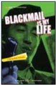Blackmail is my Life [2007]