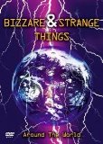Bizarre and Strange Things Around the World