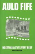 Auld Fife - Nostalgia at Its Very Best