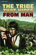 The Tribe That Hides From Men