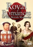 Royal Romances Of The British Monarchy [2007]