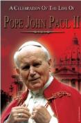 Pope John Paul II - a Celebration of the Life of