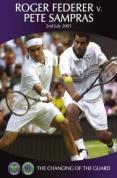 Roger Federer Vs Pete Sampras - The Changing Of The Guard