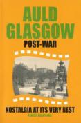 Auld Glasgow Post-War - Nostalgia at Its Very Best