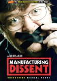 Manufacturing Dissent - Uncovering Michael Moore