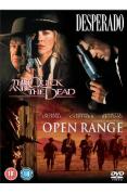 The Quick And The Dead/Open Range/Desperado