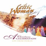 Celtic Woman - a Christmas Celebration: Live from Dublin [2006]