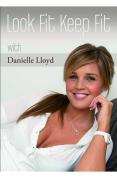 Danielle Lloyd - Keep Fit, Look Fit
