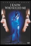 I Know Who Killed Me [2007]