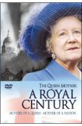 The Queen Mother - a Royal Century