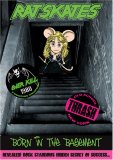 Rat Skates: Born in the Basement [2007]