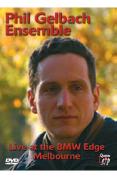 Phil Gelbach Ensemble - Live In Melbourne