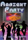 Ambient Party [2004]