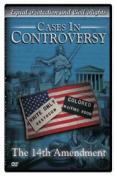 Cases In Controversy - The U.S. 14th Amendment And Civil Rights [2003]
