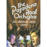 Pasadena Roof Orchestra - 30th Anniversary Concert