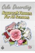 Sugarcraft Flowers for All Seasons 4