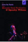 The Quantic Soul Orchestra And Spanky Wilson - Live In Paris