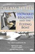 Dream to Fly: Howard Hughes and the Flying Boat [2004]