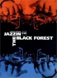 Jazzin' The Black Forest [2005]