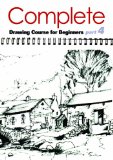 The Complete Drawing Course for Beginners Part 4 [2007]