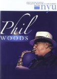 Phil Woods: Jazz Master Class Series From NYU [2005]