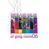 Daevid Allen And The Glissando Guitar Orchestra - The Seven Drones At Gong Uncon 2006
