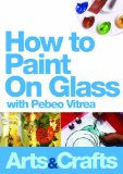 How To Paint On Glass With Pebeo Vitrea