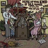 Number Twelve Looks Like You - Here at the End of All Things [2008]