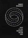 Soulwax - Part of the Weekend Never Dies [2008]