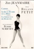 Zizi Jeanmarie Dance Roland Petit - Carmen/Le Jeune Homme Et La Mort/La Croqueuse De Diamants