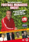 Tim Lovejoy's Football Managers Uncut - A Guide to the Game's Greatest Gaffers [2008]