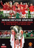 Manchester United: The Champions League Final and Road To Moscow 2008