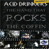 Acid Drinkers - the Hand That Rocks the Coffin [Ltd + CD]