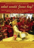 What Would Jesus Buy? [2007]