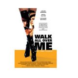 Walk All Over Me [2007]