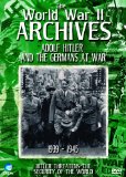 The World War 2 Archives - Adolf Hitler And The Germans At War
