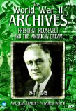 The World War 2 Archives - President Roosevelt And The American Dream