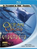 IMAX Ocean Oasis - Two Worlds, One Paradise - Blu-Ray Disc [Blu-ray] [2002]