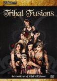 Tribal Fusions - The Exotic Art Of Tribal Bellydance
