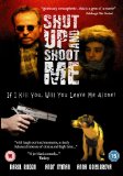 Shut Up And Shoot Me [2005]