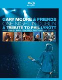 Gary Moore And Friends - One Night In Dublin - A Tribute To Phil Lynott [Blu-ray]