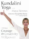 Kundalini Yoga with Maya Fiennes - A Journey through the Chakras. Courage and Creativity Willpower [DVD]