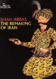 Shah 'Abbas - The Remaking Of Iran [DVD]