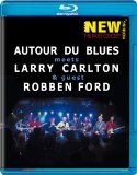 Larry Carlton, Robben Ford And Autour Du Blues - Paris Concert [Blu-ray] [2006]