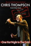 Chris Thompson - One Hot Night In The Cold [DVD] [2008]