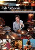 Todd Sucherman - Methods And Mechanics For Useful Musical Drumming [DVD] [2008]