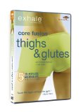 Exhale Core Fusion - Thighs And Glutes [DVD]