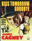 Kiss Tomorrow Goodbye [DVD]