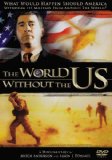 The World Without The US (What Would Happen If?) [DVD]